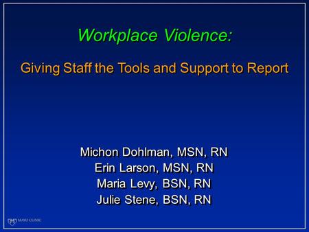 Michon Dohlman, MSN, RN Erin Larson, MSN, RN Maria Levy, BSN, RN Julie Stene, BSN, RN Michon Dohlman, MSN, RN Erin Larson, MSN, RN Maria Levy, BSN, RN.