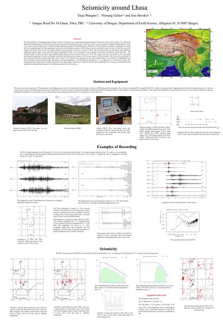 Seismicity around Lhasa Tsoja Wangmo 1), Norsang Gelsor 1) and Jens Havskov 2) 1) Jiangsu Road No 36 Lhasa, Tibet, PRC 2) University of Bergen, Department.