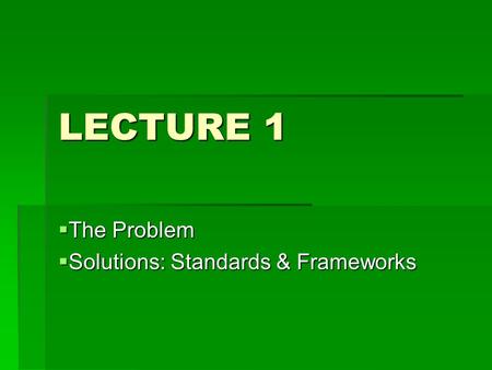 The Problem Solutions: Standards & Frameworks