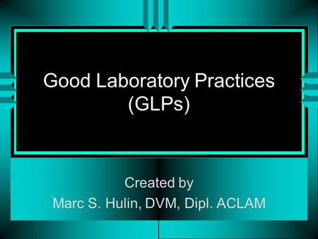 Good Laboratory Practices (GLPs)