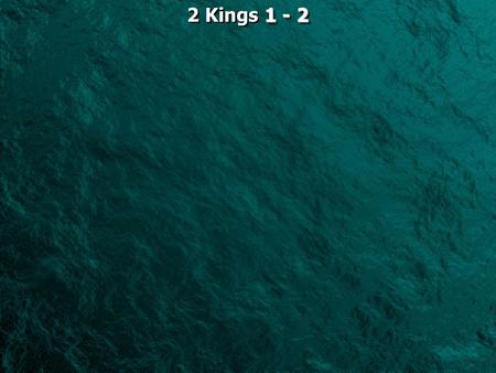 1 - 2 2 Kings 1 - 2 2 Kings 1 - 2. 2 Kings 1:1 Moab rebelled against Israel after the death of Ahab. 2 Now Ahaziah fell through the lattice of his upper.