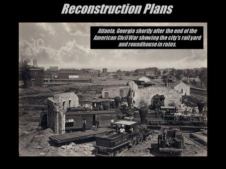 Reconstruction Plans Atlanta, Georgia shortly after the end of the American Civil War showing the city's rail yard and roundhouse in ruins.