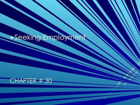 Seeking Employment Chapter # 30.