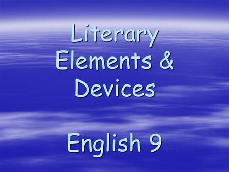 Literary Elements & Devices English 9. 1.Fold the paper in half HAMBURGER. 2.Fold the paper again in half HAMBURGER (4 sections). 3.Unfold back one fold.