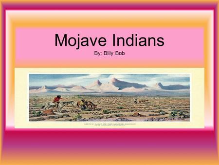 Mojave Indians By: Billy Bob