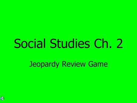 Social Studies Ch. 2 Jeopardy Review Game. $2 $5 $10 $20 $1 $2 $5 $10 $20 $1 $2 $5 $10 $20 $1 $2 $5 $10 $20 $1 $2 $5 $10 $20 $1 Eastern Woodlands PlainsSouthwestNorthwestArctic.