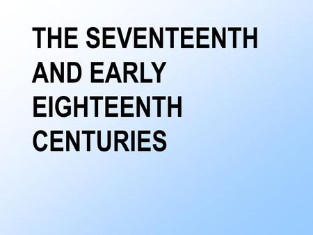 THE SEVENTEENTH AND EARLY EIGHTEENTH CENTURIES. NATIVE AMERICANS IN PRE-COLUMBIAN NORTH AMERICA.