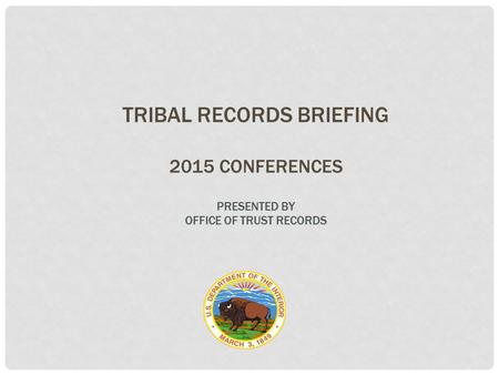 Agenda Introduction: This training is to provide information to Tribes on the preservation and management of tribal records Tribal Records Management Options.