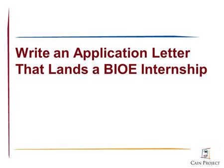 Write an Application Letter That Lands a BIOE Internship.