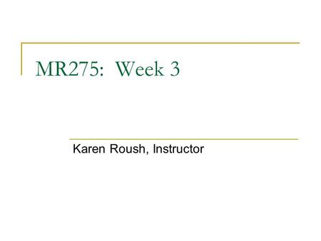 Karen Roush, Instructor