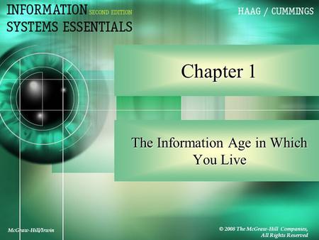 McGraw-Hill/Irwin © 2008 The McGraw-Hill Companies, All Rights Reserved Chapter 1 The Information Age in Which You Live.