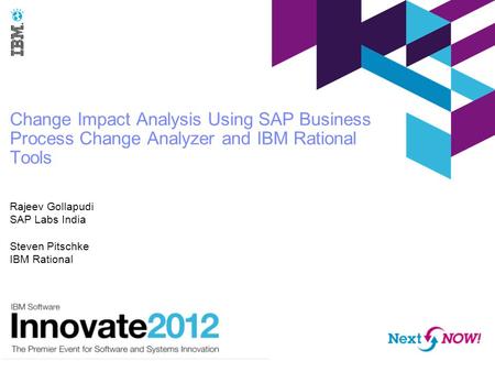 Rajeev Gollapudi SAP Labs India Steven Pitschke IBM Rational