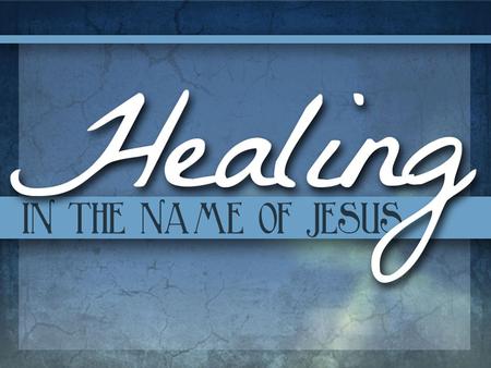 God’s Nature is to Heal  Mk. 6:56; Wherever He entered into villages, cities, or in the country, they laid the sick in the marketplaces… And as many.