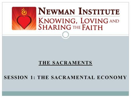 The Sacraments Session 1: The Sacramental Economy