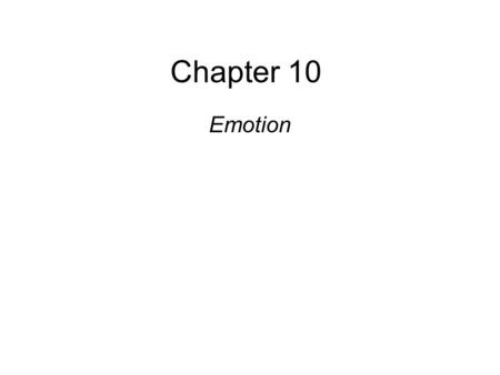 Copyright © 2008 Pearson Allyn & Bacon Inc.1 Chapter 10 Emotion This multimedia product and its contents are protected under copyright law. The following.