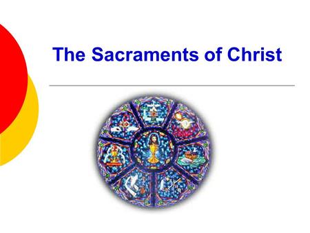 The Sacraments of Christ