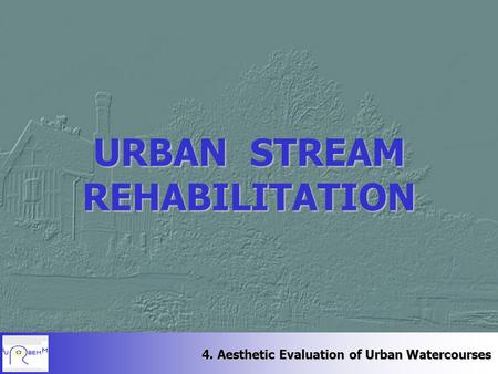 URBAN STREAM REHABILITATION