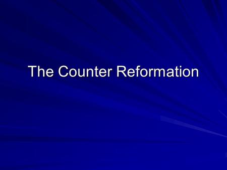 The Counter Reformation