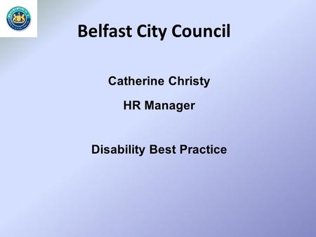 Belfast City Council Catherine Christy HR Manager Disability Best Practice.