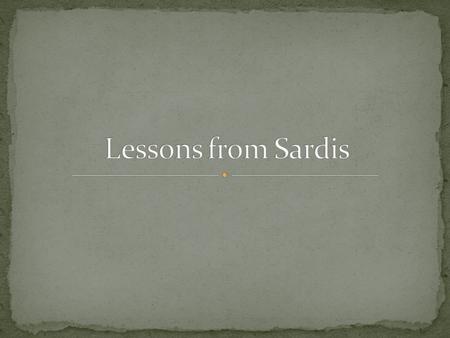 Ancient Sardis In Lydia (Turkey) Worship of Cybele {Sibil} 1520-1750 “Age of the Reformation” Messenger: Dr. Martin Luther 10/31/1517->95 Theses.