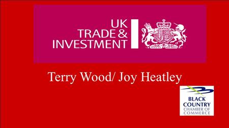 24/08/2015 International Trade Advice 1 Terry Wood/ Joy Heatley.