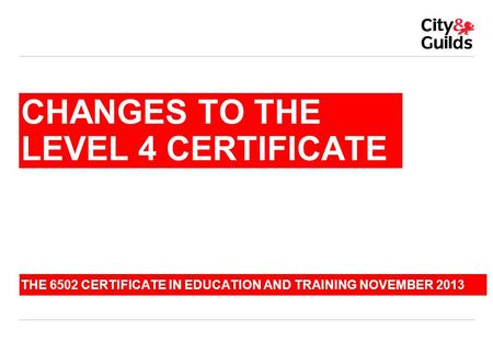 CHANGES TO THE LEVEL 4 CERTIFICATE