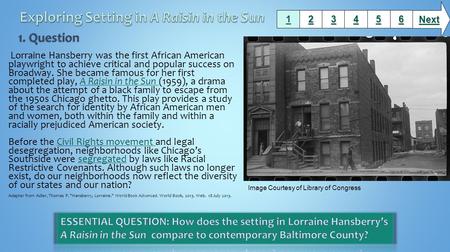 Lorraine Hansberry was the first African American playwright to achieve critical and popular success on Broadway. She became famous for her first completed.