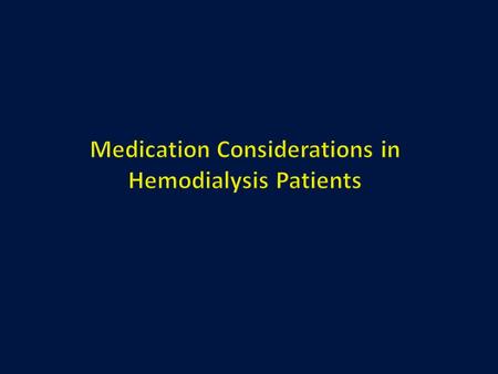 Medication Considerations in Hemodialysis Patients