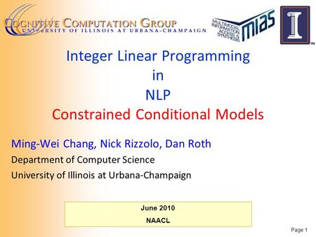 Integer Linear Programming in NLP Constrained Conditional Models