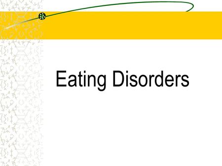 Eating Disorders.