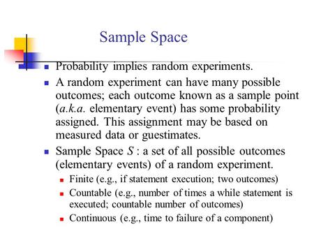 Sample Space Probability implies random experiments.