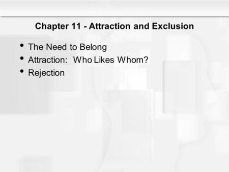 Chapter 11 - Attraction and Exclusion