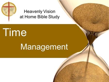 Management Time Heavenly Vision at Home Bible Study.