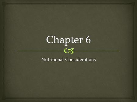 Nutritional Considerations.   Diet influences virtually every aspect of sports participation.  Performance  Recovery from training and competition.