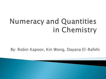 By: Robin Kapoor, Kin Wong, Dayana El-Rafehi.  Activity #1: Jelly Bean  Activity #2: A rule to remember  Context: Numeracy  Historical Background.