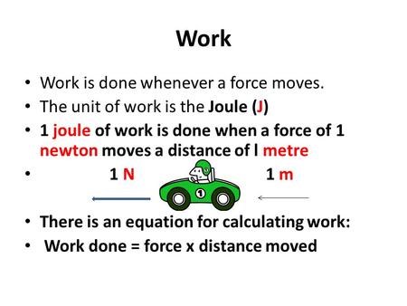 Work Work is done whenever a force moves.