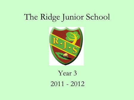 The Ridge Junior School Year 3 2011 - 2012. Ensuring a smooth transition. We have been working very closely with Broadway to ensure a smooth transition.