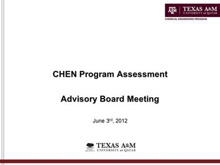 CHEN Program Assessment Advisory Board Meeting June 3 rd, 2012.