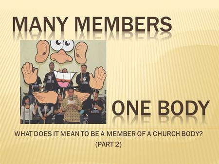 WHAT DOES IT MEAN TO BE A MEMBER OF A CHURCH BODY? (PART 2)