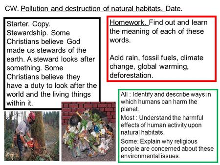 Starter. Copy. Stewardship. Some Christians believe God made us stewards of the earth. A steward looks after something. Some Christians believe they have.
