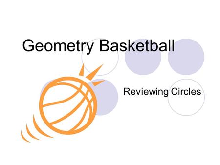 Geometry Basketball Reviewing Circles. Find the arc or angle.