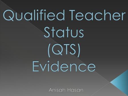  You need to fulfil these standards in order to pass this year.  GTCE Professional Code for Teachers;  Provide evidence;  Expectations of teachers;