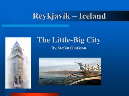 Reykjavík – Iceland The Little-Big City By Stefán Ólafsson.