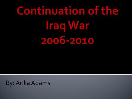 By: Arika Adams. In 2008 Senator Barrack Obama of Illinois ran a campaign of HOPE & CHANGE Much of his campaign focused on fixing problems brought about.