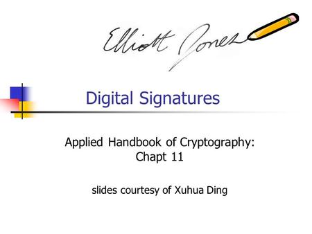 Digital Signatures Applied Handbook of Cryptography: Chapt 11