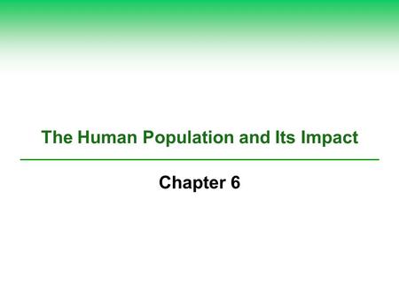 The Human Population and Its Impact