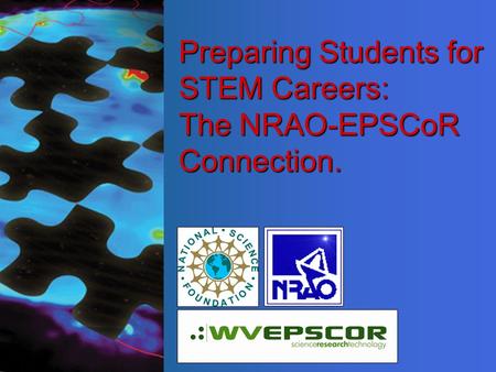 Preparing Students for STEM Careers: The NRAO-EPSCoR Connection.