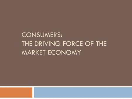 Consumers: The Driving force of the Market Economy