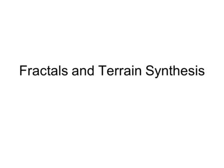 Fractals and Terrain Synthesis