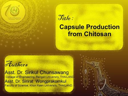 Authors Asst. Dr. Sirikul Chunsawang Collage of Engineering, Rangsit University, THAILAND. Asst. Dr. Sirirat Wongprakornkul Faculty of Science, Khon Kaen.